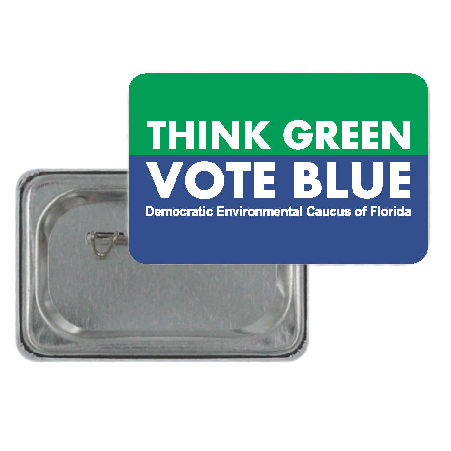 1.75" x 2.75" Celluloid Buttons - "Think Green Vote Blue"